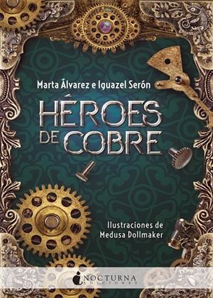 HÉROES DE COBRE | 9788416858903 | ÁLVAREZ, MARTA/SERÓN, IGUAZEL | Llibreria Ombra | Llibreria online de Rubí, Barcelona | Comprar llibres en català i castellà online