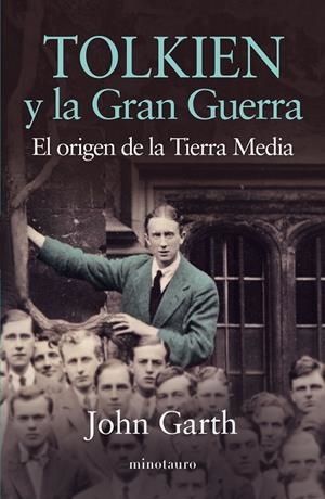 TOLKIEN Y LA GRAN GUERRA | 9788445006641 | GARTH, JOHN | Llibreria Ombra | Llibreria online de Rubí, Barcelona | Comprar llibres en català i castellà online