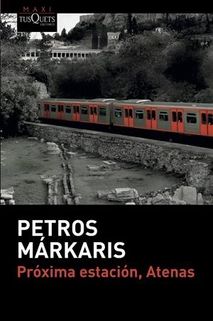 PRÓXIMA ESTACIÓN, ATENAS | 9788490666906 | MÁRKARIS, PETROS | Llibreria Ombra | Llibreria online de Rubí, Barcelona | Comprar llibres en català i castellà online