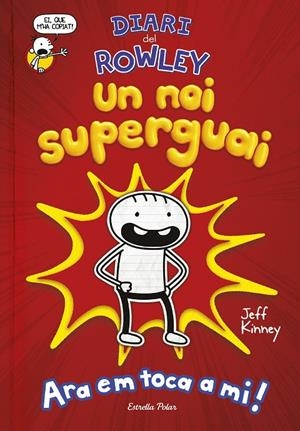 DIARI DEL ROWLEY. UN NOI SUPERGUAI | 9788491378105 | KINNEY, JEFF | Llibreria Ombra | Llibreria online de Rubí, Barcelona | Comprar llibres en català i castellà online