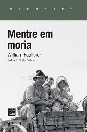 MENTRE EM MORIA | 9788416987474 | FAULKNER, WILLLIAM | Llibreria Ombra | Llibreria online de Rubí, Barcelona | Comprar llibres en català i castellà online