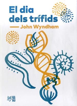 EL DIA DELS TRÍFIDS | 9788494911033 | WYNDHAM, JOHN | Llibreria Ombra | Llibreria online de Rubí, Barcelona | Comprar llibres en català i castellà online