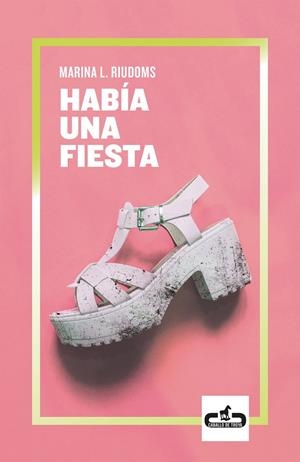 HABÍA UNA FIESTA | 9788417417062 | RIUDOMS, MARINA L. | Llibreria Ombra | Llibreria online de Rubí, Barcelona | Comprar llibres en català i castellà online