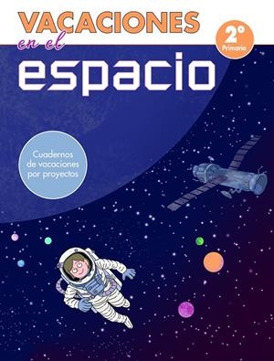 VACACIONES EN EL ESPACIO - 2º DE PRIMARIA | 9788448853051 | VARIOS AUTORES, | Llibreria Ombra | Llibreria online de Rubí, Barcelona | Comprar llibres en català i castellà online