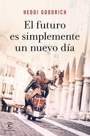 EL FUTURO ES SIMPLEMENTE UN NUEVO DÍA | 9788467055672 | GOODRICH, HEDDI | Llibreria Ombra | Llibreria online de Rubí, Barcelona | Comprar llibres en català i castellà online