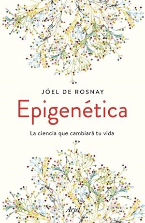 EPIGENÉTICA | 9788434430679 | ROSNAY, JOËL DE | Llibreria Ombra | Llibreria online de Rubí, Barcelona | Comprar llibres en català i castellà online