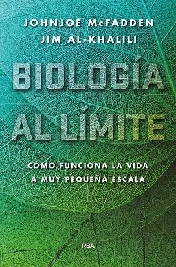 BIOLOGÍA AL LÍMITE. | 9788490565179 | AL-KHALILI JIM/MCFADDEN JOHNJOE | Llibreria Ombra | Llibreria online de Rubí, Barcelona | Comprar llibres en català i castellà online