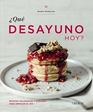 ¿QUÉ DESAYUNO HOY? | 9788441541368 | SANTACANA, SANDRA | Llibreria Ombra | Llibreria online de Rubí, Barcelona | Comprar llibres en català i castellà online