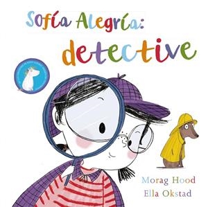 SOFÍA ALEGRÍA: DETECTIVE | 9788469836798 | HOOD, MORAG | Llibreria Ombra | Llibreria online de Rubí, Barcelona | Comprar llibres en català i castellà online