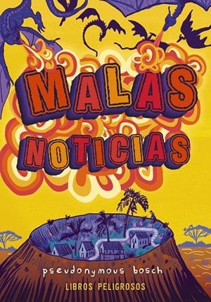 MALAS NOTICIAS (LIBROS PELIGROSOS 3) | 9788469836774 | BOSCH, PSEUDONYMOUS | Llibreria Ombra | Llibreria online de Rubí, Barcelona | Comprar llibres en català i castellà online