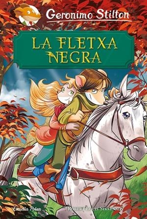 LA FLETXA NEGRA | 9788491378051 | STILTON, GERONIMO | Llibreria Ombra | Llibreria online de Rubí, Barcelona | Comprar llibres en català i castellà online
