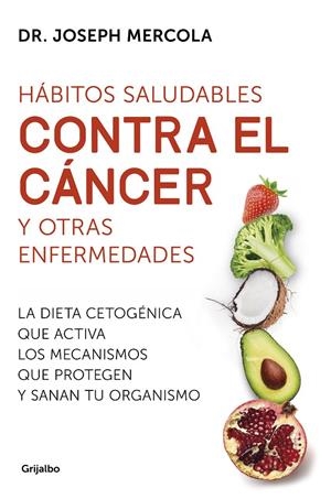 HÁBITOS SALUDABLES CONTRA EL CÁNCER Y OTRAS ENFERMEDADES | 9788425357718 | MERCOLA, JOSEPH | Llibreria Ombra | Llibreria online de Rubí, Barcelona | Comprar llibres en català i castellà online
