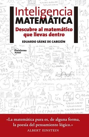 INTELIGENCIA MATEMÁTICA | 9788416620418 | SÁENZ DE CABEZÓN, EDUARDO | Llibreria Ombra | Llibreria online de Rubí, Barcelona | Comprar llibres en català i castellà online
