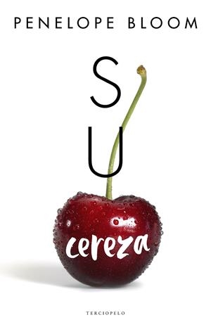 SU CEREZA | 9788494718564 | BLOOM, PENELOPE | Llibreria Ombra | Llibreria online de Rubí, Barcelona | Comprar llibres en català i castellà online