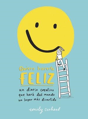 QUIERO HACERTE FELIZ | 9788401022159 | COXHEAD, EMILY | Llibreria Ombra | Llibreria online de Rubí, Barcelona | Comprar llibres en català i castellà online