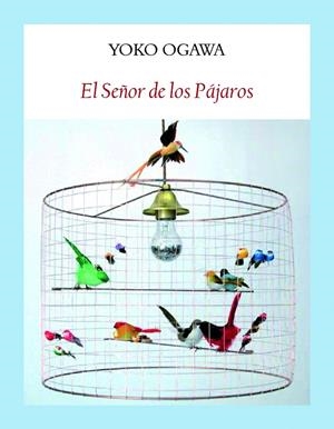 EL SEÑOR DE LOS PÁJAROS | 9788412019001 | OGAWA, YOKO | Llibreria Ombra | Llibreria online de Rubí, Barcelona | Comprar llibres en català i castellà online