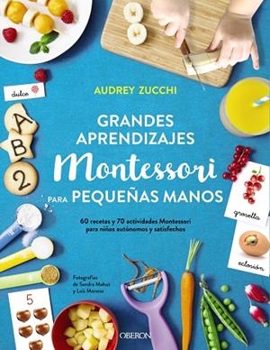 GRANDES APRENDIZAJES MONTESSORI PARA PEQUEÑAS MANOS | 9788441541429 | ZUCCHI, AUDREY | Llibreria Ombra | Llibreria online de Rubí, Barcelona | Comprar llibres en català i castellà online