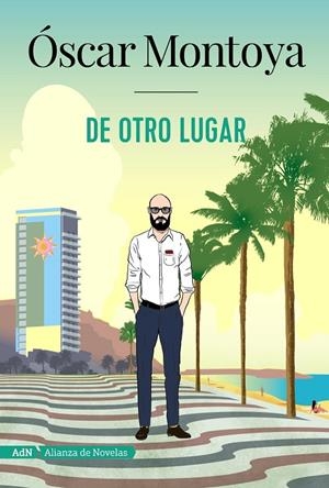DE OTRO LUGAR (ADN) | 9788491814382 | MONTOYA, ÓSCAR | Llibreria Ombra | Llibreria online de Rubí, Barcelona | Comprar llibres en català i castellà online