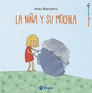 LA NIÑA Y SU MOCHILA | 9788469626092 | BARNUEVO, MALU | Llibreria Ombra | Llibreria online de Rubí, Barcelona | Comprar llibres en català i castellà online