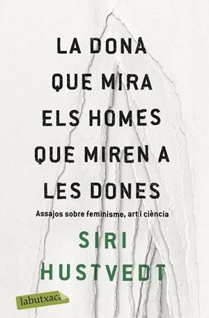 LA DONA QUE MIRA ELS HOMES QUE MIREN A LES DONES | 9788417420673 | HUSTVEDT, SIRI | Llibreria Ombra | Llibreria online de Rubí, Barcelona | Comprar llibres en català i castellà online