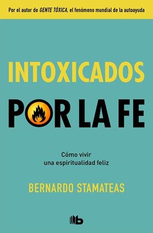 INTOXICADOS POR LA FE | 9788490708934 | STAMATEAS, BERNARDO | Llibreria Ombra | Llibreria online de Rubí, Barcelona | Comprar llibres en català i castellà online