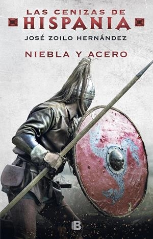 NIEBLA Y ACERO (LAS CENIZAS DE HISPANIA 2) | 9788466665827 | ZOILO HERNÁNDEZ, JOSÉ | Llibreria Ombra | Llibreria online de Rubí, Barcelona | Comprar llibres en català i castellà online