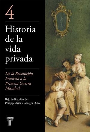 DE LA REVOLUCIÓN FRANCESA A LA PRIMERA GUERRA MUNDIAL (HISTORIA DE LA VIDA PRIVA | 9788430604043 | ARIÈS, PHILIPPE | Llibreria Ombra | Llibreria online de Rubí, Barcelona | Comprar llibres en català i castellà online