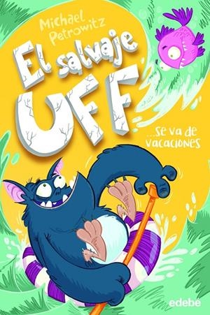 EL SALVAJE UFF SE VA DE VACACIONES | 9788468340838 | PETROWITZ, MICHAEL | Llibreria Ombra | Llibreria online de Rubí, Barcelona | Comprar llibres en català i castellà online