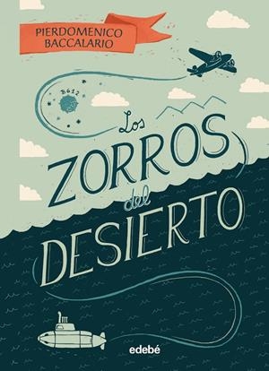 LOS ZORROS DEL DESIERTO | 9788468342092 | BACCALARIO, PIERDOMENICO | Llibreria Ombra | Llibreria online de Rubí, Barcelona | Comprar llibres en català i castellà online