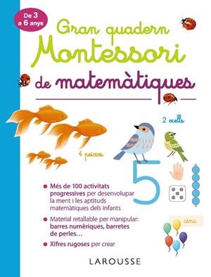 GRAN QUADERN MONTESSORI DE MATEMÀTIQUES | 9788417720292 | LAROUSSE EDITORIAL | Llibreria Ombra | Llibreria online de Rubí, Barcelona | Comprar llibres en català i castellà online