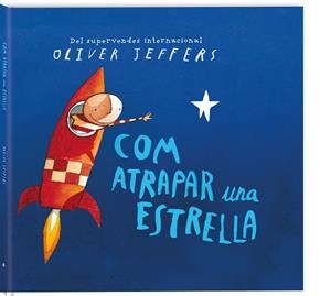 COM ATRAPAR UNA ESTRELLA | 9788417497248 | JEFFERS, OLIVER | Llibreria Ombra | Llibreria online de Rubí, Barcelona | Comprar llibres en català i castellà online