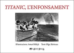 TITANIC, L´ENFONSAMENT | 9788412016352 | XIRINACS, OLGA/PELLEJÀ, AMAT | Llibreria Ombra | Llibreria online de Rubí, Barcelona | Comprar llibres en català i castellà online