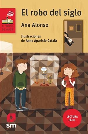 EL ROBO DEL SIGLO (LECTURA FÁCIL) | 9788491073390 | ALONSO, ANA | Llibreria Ombra | Llibreria online de Rubí, Barcelona | Comprar llibres en català i castellà online