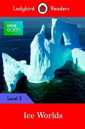 BBC EARTH: ICE WORLDS (LB) | 9780241319574 | TEAM LADYBIRD READERS | Llibreria Ombra | Llibreria online de Rubí, Barcelona | Comprar llibres en català i castellà online
