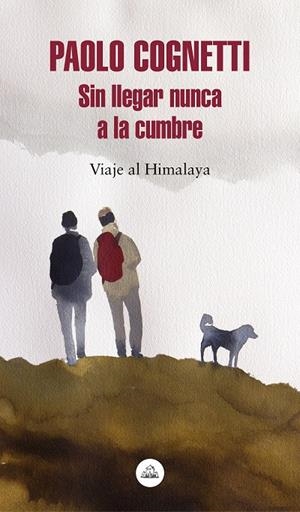 SIN LLEGAR NUNCA A LA CUMBRE | 9788439735748 | COGNETTI, PAOLO | Llibreria Ombra | Llibreria online de Rubí, Barcelona | Comprar llibres en català i castellà online