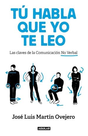 TÚ HABLA, QUE YO TE LEO | 9788403519541 | MARTÍN OVEJERO, JOSÉ LUIS | Llibreria Ombra | Llibreria online de Rubí, Barcelona | Comprar llibres en català i castellà online