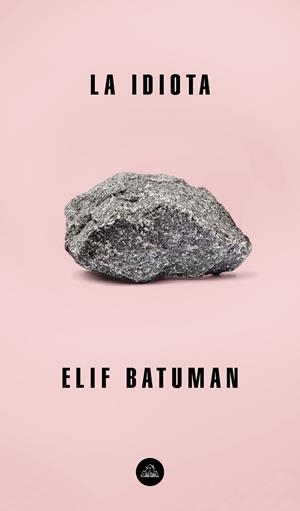 LA IDIOTA | 9788439735854 | BATUMAN, ELIF | Llibreria Ombra | Llibreria online de Rubí, Barcelona | Comprar llibres en català i castellà online