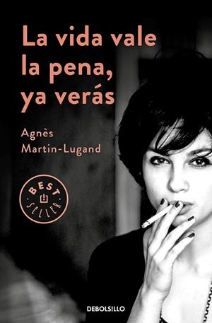 LA VIDA VALE LA PENA, YA VERÁS | 9788466347969 | MARTIN-LUGAND, AGNÈS | Llibreria Ombra | Llibreria online de Rubí, Barcelona | Comprar llibres en català i castellà online