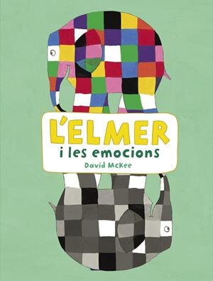 L'ELMER I LES EMOCIONS (L'ELMER. ACTIVITATS) | 9788448852801 | MCKEE, DAVID | Llibreria Ombra | Llibreria online de Rubí, Barcelona | Comprar llibres en català i castellà online