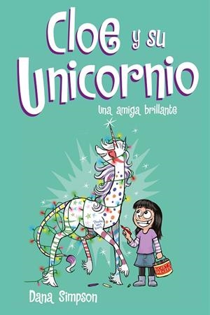 UNA AMIGA BRILLANTE (CLOE Y SU UNICORNIO 4) | 9788417424633 | SIMPSON, DANA | Llibreria Ombra | Llibreria online de Rubí, Barcelona | Comprar llibres en català i castellà online