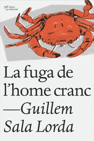 LA FUGA DE L'HOME CRANC | 9788412006919 | SALA LORDA, GUILLEM | Llibreria Ombra | Llibreria online de Rubí, Barcelona | Comprar llibres en català i castellà online