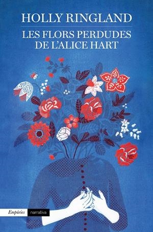 LES FLORS PERDUDES DE L'ALICE HART | 9788417016937 | RINGLAND, HOLLY | Llibreria Ombra | Llibreria online de Rubí, Barcelona | Comprar llibres en català i castellà online