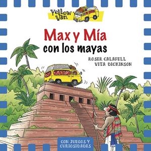 YELLOW VAN 14. MAX Y MÍA CON LOS MAYAS | 9788424664343 | Llibreria Ombra | Llibreria online de Rubí, Barcelona | Comprar llibres en català i castellà online