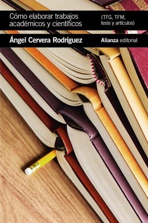CÓMO ELABORAR TRABAJOS ACADÉMICOS Y CIENTÍFICOS: TFG,TFM, ARTÍCULOS Y TESIS | 9788491815495 | CERVERA RODRÍGUEZ, ÁNGEL | Llibreria Ombra | Llibreria online de Rubí, Barcelona | Comprar llibres en català i castellà online