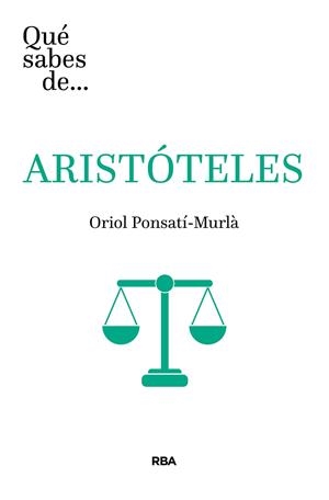 QUÉ SABES DE ARISTÓTELES | 9788491874409 | PONSATÍ MURLÀ, ORIOL | Llibreria Ombra | Llibreria online de Rubí, Barcelona | Comprar llibres en català i castellà online