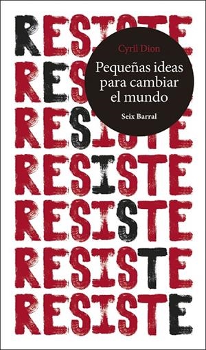 RESISTE. PEQUEÑAS IDEAS PARA CAMBIAR EL MUNDO | 9788432235320 | DION, CYRIL | Llibreria Ombra | Llibreria online de Rubí, Barcelona | Comprar llibres en català i castellà online