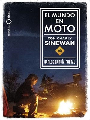 EL MUNDO EN MOTO CON CHARLY SINEWAN | 9788408210788 | GARCÍA PORTAL, CARLOS | Llibreria Ombra | Llibreria online de Rubí, Barcelona | Comprar llibres en català i castellà online