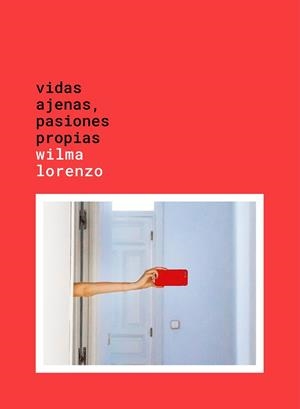 VIDAS AJENAS, PASIONES PROPIAS | 9788417858124 | LORENZO, WILMA | Llibreria Ombra | Llibreria online de Rubí, Barcelona | Comprar llibres en català i castellà online
