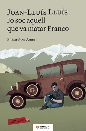 JO SOC AQUELL QUE VA MATAR FRANCO | 9788417420703 | LLUÍS, JOAN-LLUÍS | Llibreria Ombra | Llibreria online de Rubí, Barcelona | Comprar llibres en català i castellà online