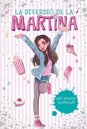 QUIN DESASTRE D'ANIVERSARI! (LA DIVERSIÓ DE LA MARTINA 1) | 9788417773595 | D'ANTIOCHIA, MARTINA | Llibreria Ombra | Llibreria online de Rubí, Barcelona | Comprar llibres en català i castellà online